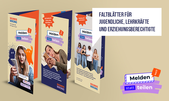 Flyer Melden statt Teilen für Jugendliche, Lehrer und Eltern.